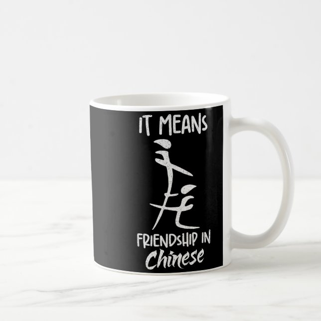 It Means Friendship In Chinese Funny Sarcasm Meme  Kaffeetasse (Rechts)