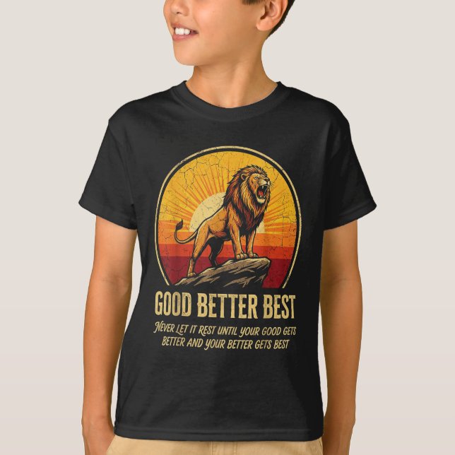 It Never Till Let Rest Gets Good Better Good Fun T-Shirt (Vorderseite)