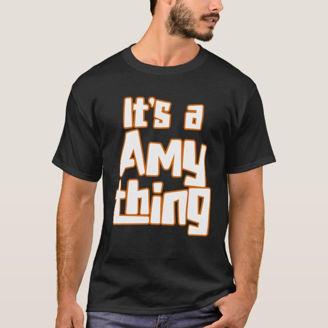 It s a Amy Thing T-Shirt (Vorderseite)