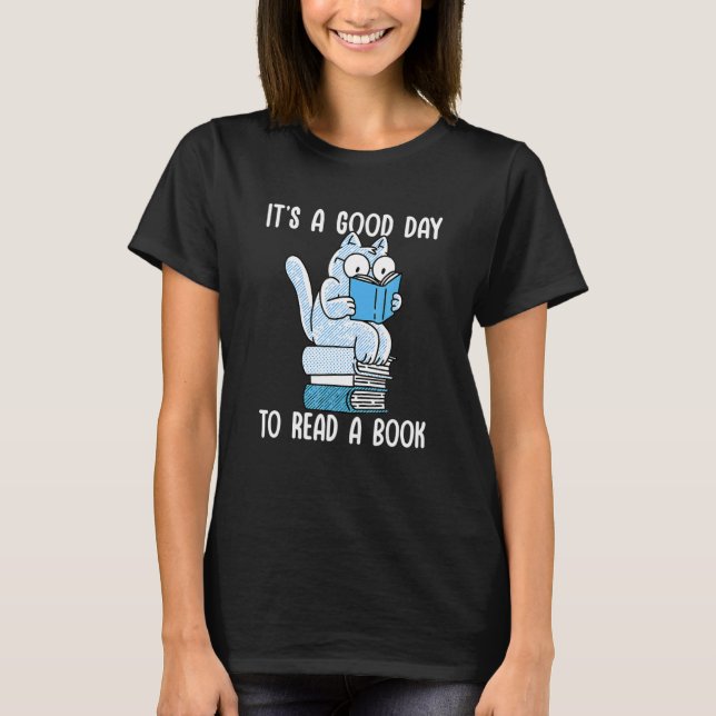 It S A Good Day O Read Book Cute Cat Library Readi T-Shirt (Vorderseite)