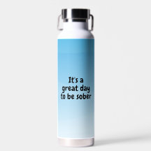 It’s a Great Day to Be Sober – Sobriety Gift
