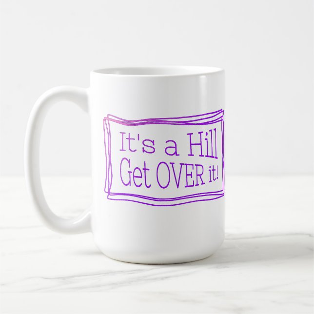It’s a hill get over it pink kaffeetasse (Links)