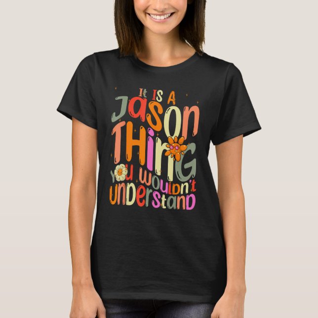 It s a Jason Thing You Wouldn t Understand Groovy  T-Shirt (Vorderseite)
