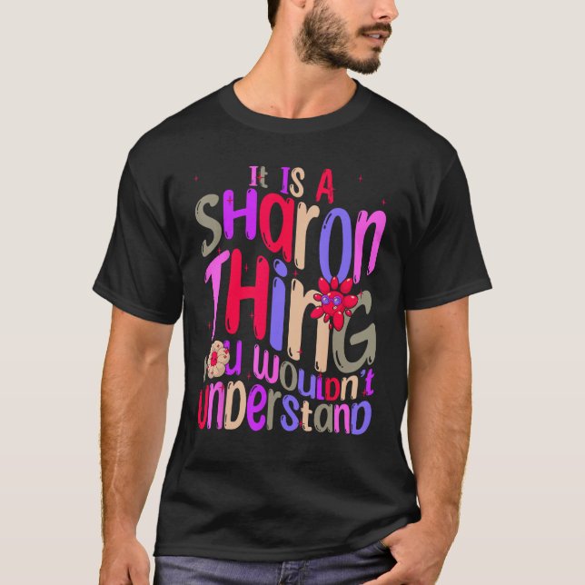 It s a Sharon Thing You Wouldn t Understand Groovy T-Shirt (Vorderseite)