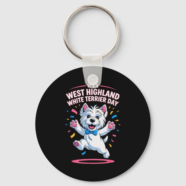 It’s A West Highland White Terrier Day Pet Dog Hum Schlüsselanhänger (Vorderseite)