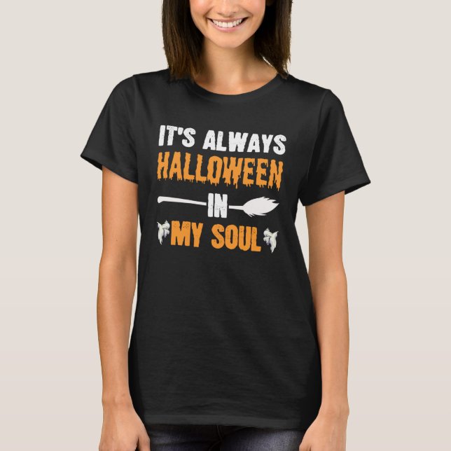 It s Always Halloween in My Soul  Halloween T-Shirt (Vorderseite)