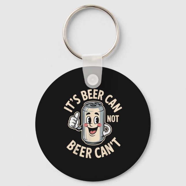 It’s Beer Can Not Beer Can’t Funny Retro Beer Quot Schlüsselanhänger (Vorderseite)