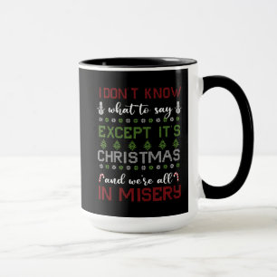 It’s Christmas And We’re All In Misery Tasse