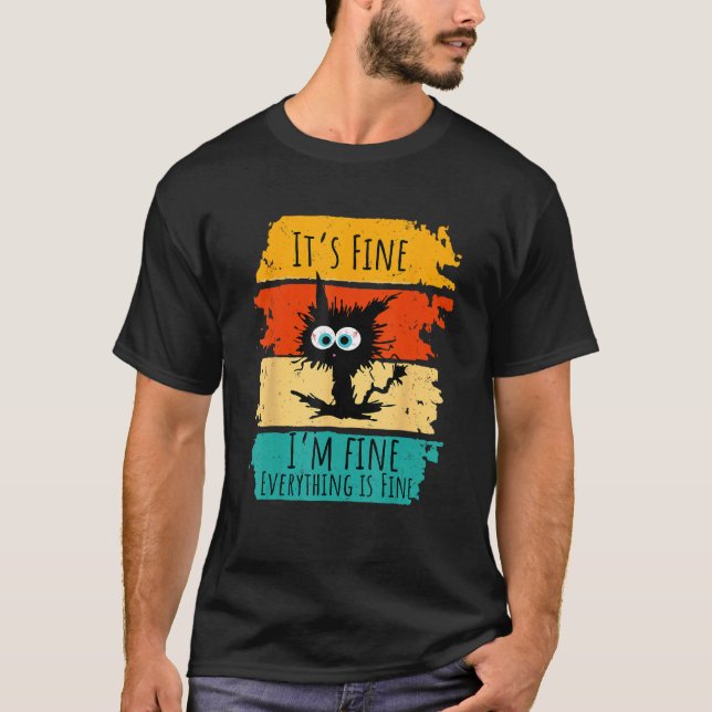 It s Fine I m Fine EveryThing Is Fine  Black Cat T-Shirt (Vorderseite)
