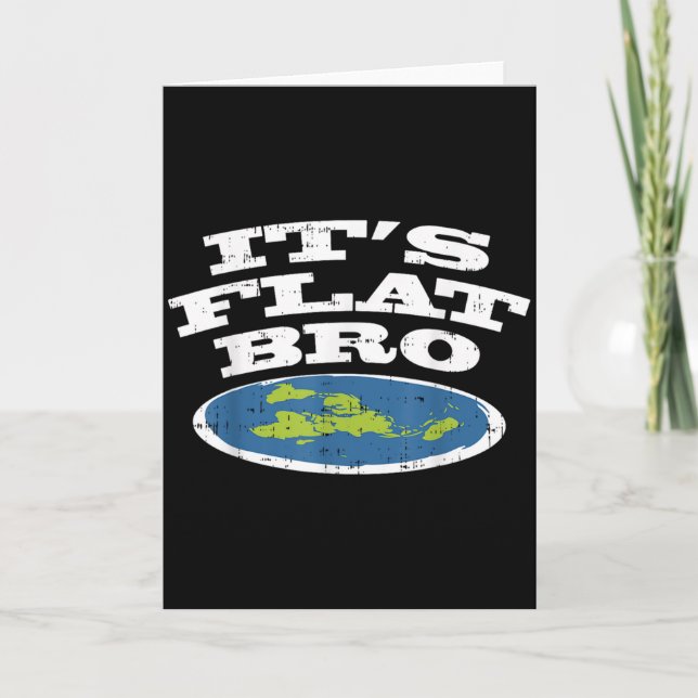 It S Flat Bro Funny Earth Conspiracy Theory Earthe Karte (Vorderseite)