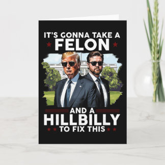 It’s Gonna Take A Felon And A Hillbilly To Fix Thi Karte