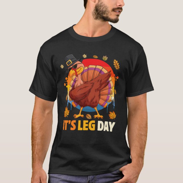 It s Leg Day  Turkey Dabbing Workout Thanksgiving T-Shirt (Vorderseite)