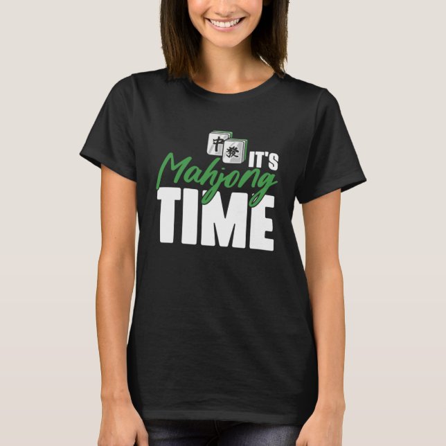 It s Mahjong Time Chinese Game for Mahjong Players T-Shirt (Vorderseite)
