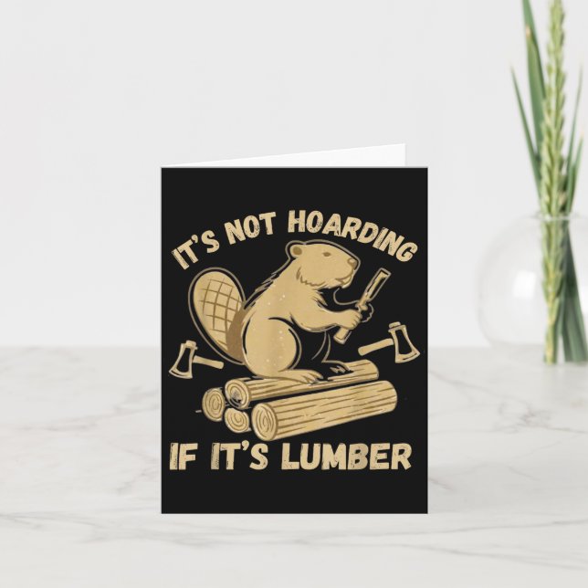 It’s Not Hoarding If It’s Lumber Funny Woodworking Karte (Vorderseite)