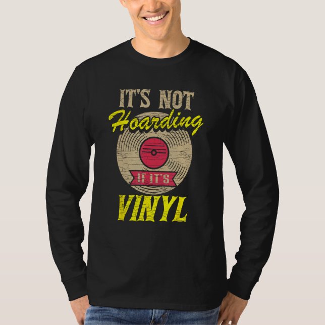 It s Not Hoarding If It s Vinyl 1 T-Shirt (Vorderseite)