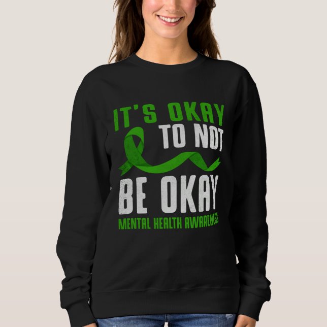 It s Okay Depression Mental Health Awareness Women Sweatshirt (Vorderseite)