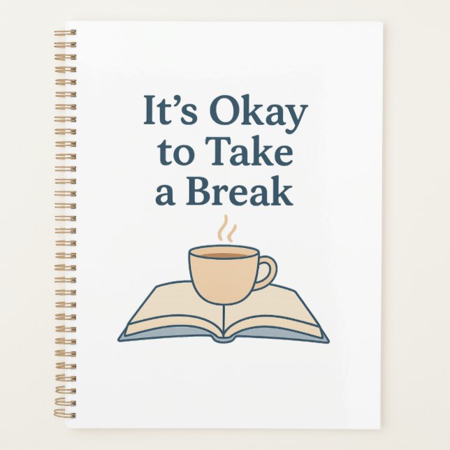 It’s Okay to Take a Break Planer (Vorderseite)