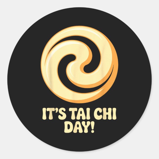 It’s Tai Chi Day Martial Arts Wellness Meditation  Runder Aufkleber (Vorderseite)