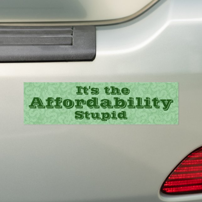 It’s the Affordability Stupid Autoaufkleber (Auf Auto)