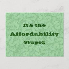 It’s the Affordability Stupid Postkarte