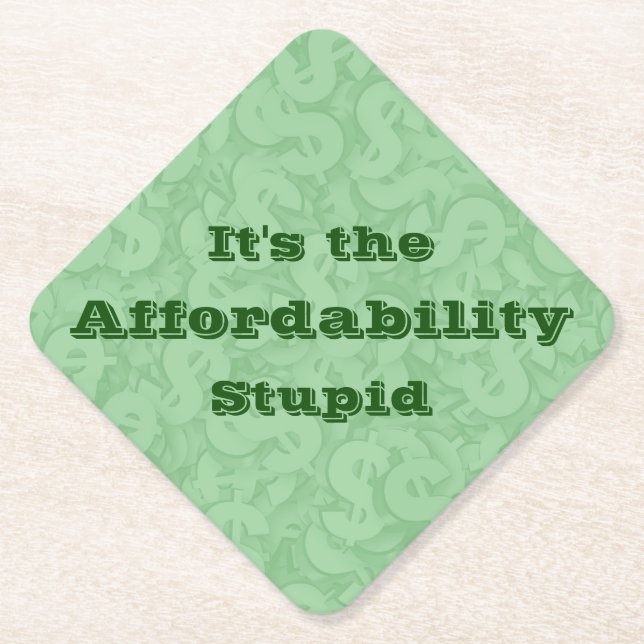 It’s the Affordability Stupid Untersetzer (Vorderseite)
