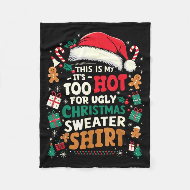 It’s Too Hot For Ugly Christmas Sweater Funny Xmas Fleecedecke (Vorderseite)
