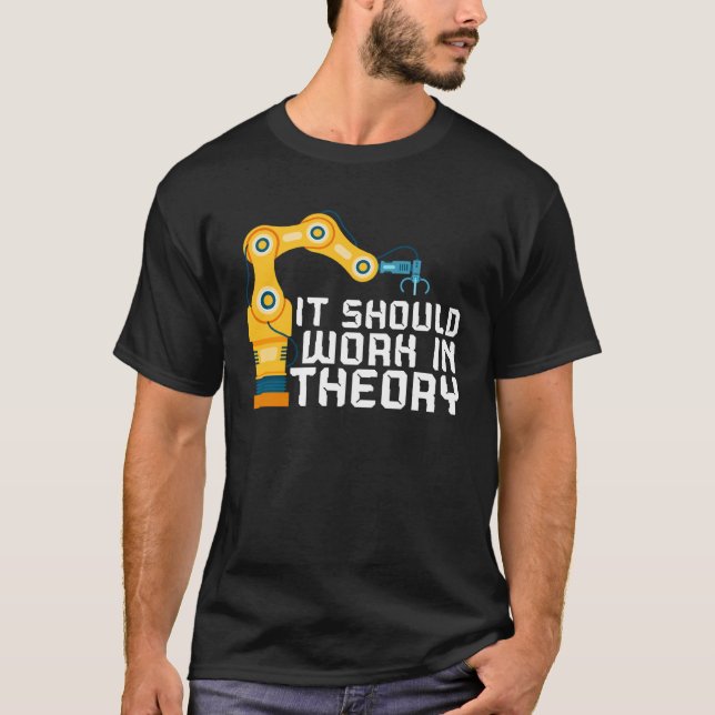 It Should Work In Theory Artificial Intelligence R T-Shirt (Vorderseite)