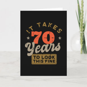 It takes 70 Years to look thisFolded Greeting Card Karte