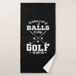 It Takes a Lot of Balls to Play Golf The Way I Do Badehandtuch
