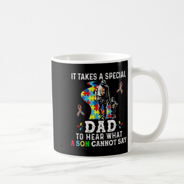 It Takes A Special Dad To Hear What A Son Cannot S Kaffeetasse (Rechts)