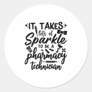 It Takes Lot Of Sparkle Pharmacist Pharmacy Tech Runder Aufkleber