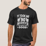 It Took Me 90 Years - Funny 90Th Birthday Decorati T-Shirt<br><div class="desc">90 Years to look this good. Still looking for a perfect birthday outfit or a great 90th birthday gift for your boyfriend, girlfriend, mom, dad or family? With this funny design 90th birthday will be unforgettable. Der perfekte Birthday enthüllt 90 Birthday. With the saying it is a überraschend for all...</div>