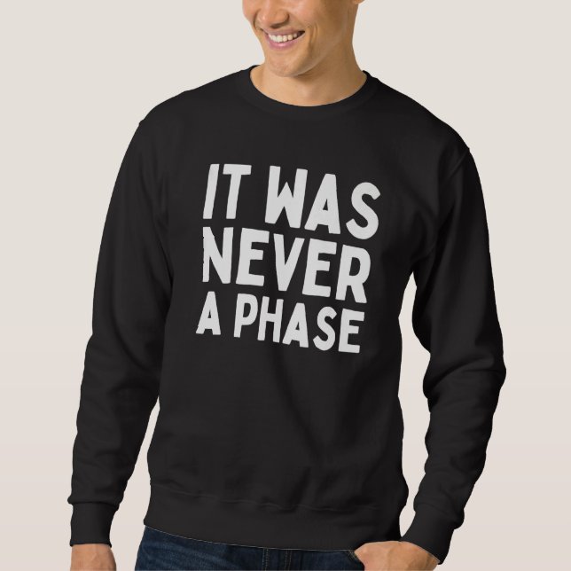 IT WAS NEVER A PHASE It's A Lifestyle Elder Emo St Sweatshirt (Vorderseite)