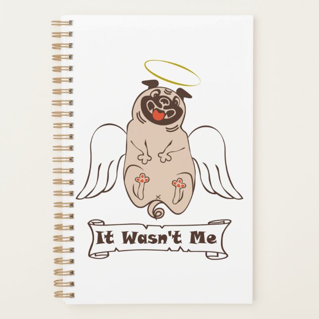 It Wasn't Me angel pug funny quote    Planer (Vorderseite)