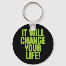 it Will Change Your Life - It Works! Global Schlüsselanhänger