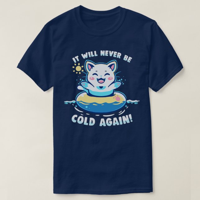 It Will Never be Cold Again  T-Shirt (Design vorne)