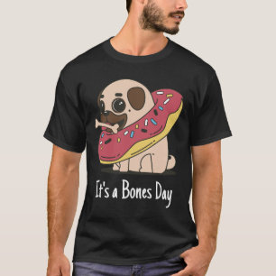It&x27;s a Bones Day Mops Classic T - Shirt 168