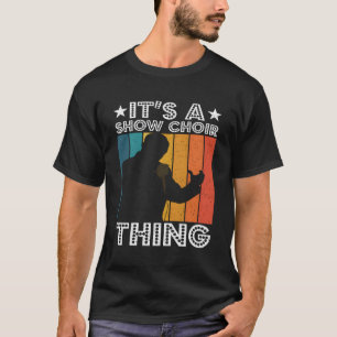 Itâ€™S A Show Chor Die Opern Sängerin T-Shirt