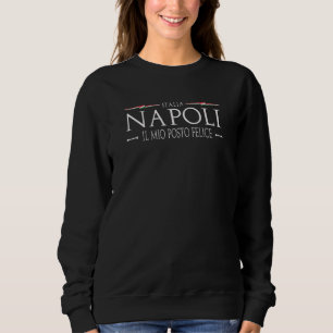 Italia Napoli Mein glücklicher Ort Italienische Fl Sweatshirt