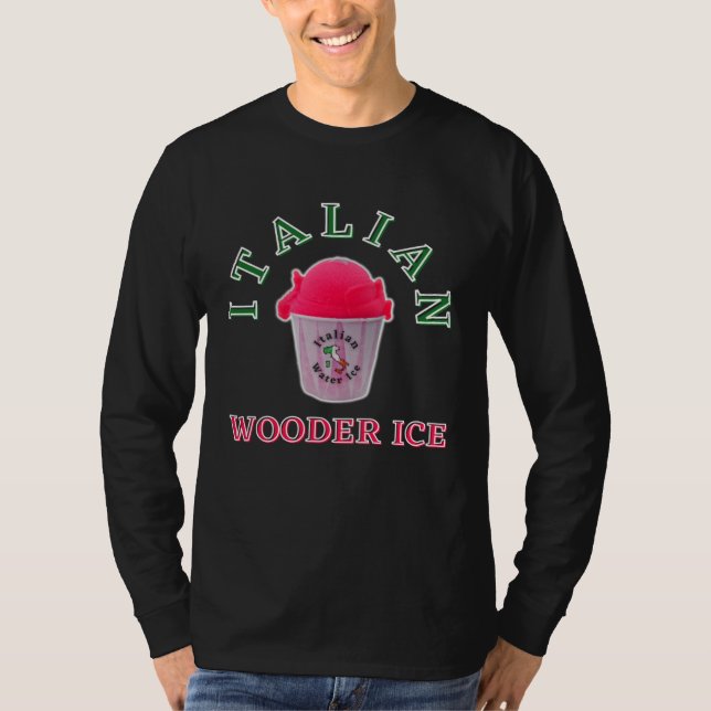 Italian Wooder Ice  Philadelphia Philly Slang Wate T-Shirt (Vorderseite)