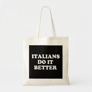 Italians Do It Better Italian Italia Funny Quotes Tragetasche