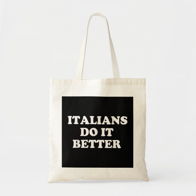 Italians Do It Better Italian Italia Funny Quotes  Tragetasche (Vorne)