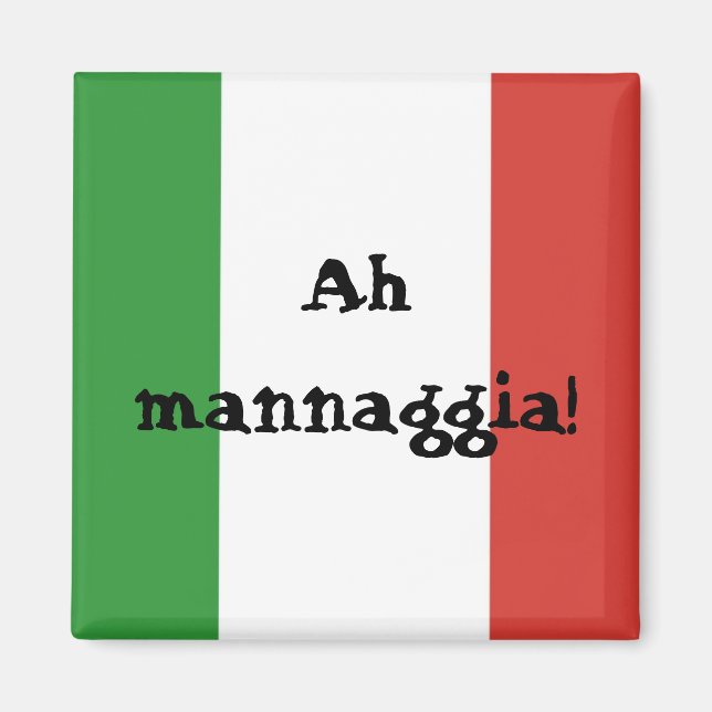 Italien - Ah Mannaggia! Magnet (Vorne)