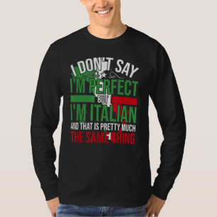 Italien Ich bin Italienerin. Es ist wie Bein Perfe T-Shirt
