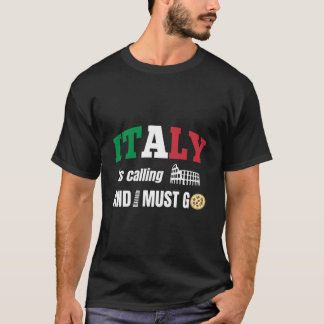 Italien ruft an und es muss gehen  T-Shirt