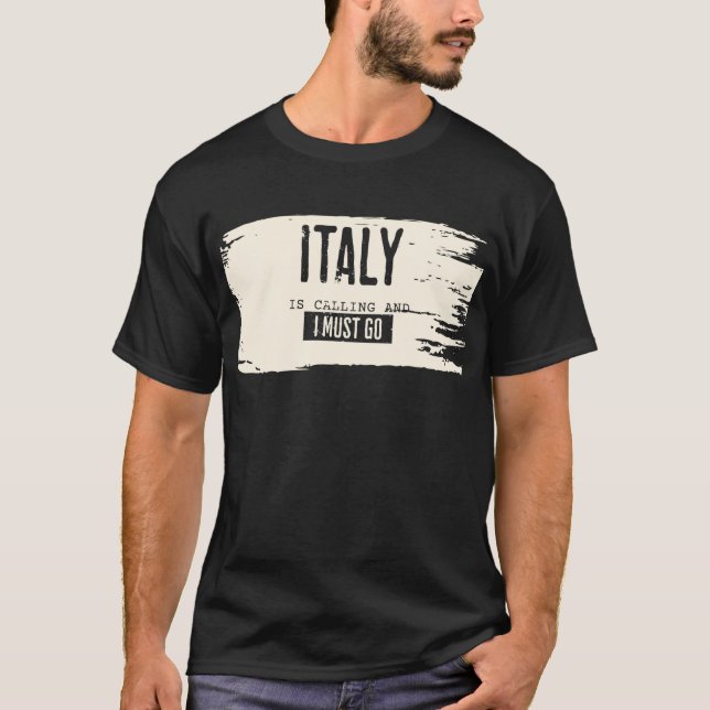 ITALIEN RUFT, UND ICH MUSS TSHIRT GEHEN (Vorderseite)