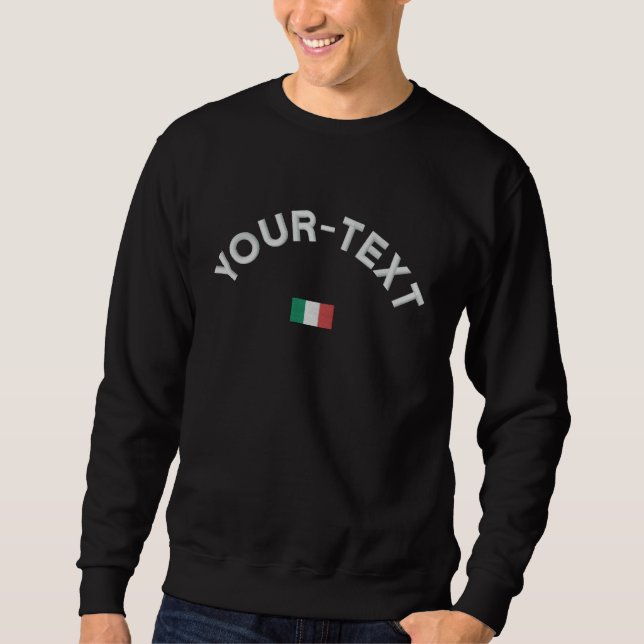 Italien Sweatshirt - Italien Custom Text (Vorderseite)