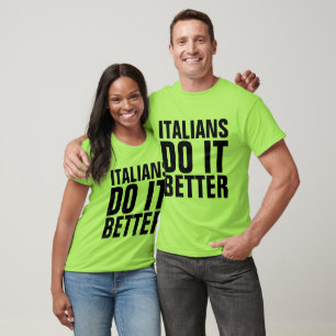 ITALIENER MACHEN ES BESSERE T - SHIRT