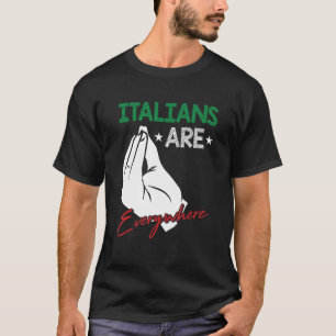 Italiener sind überall Motiv für einen Spaghetti T-Shirt