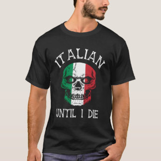 Italienisch bis ich Italienische Flagge Skull Die T-Shirt